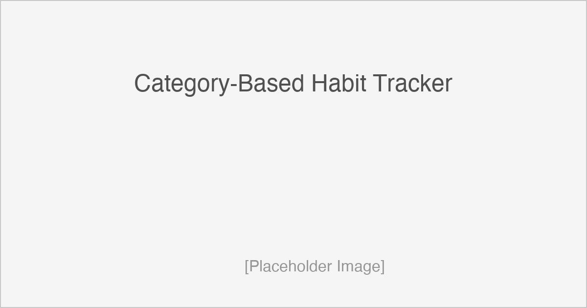 Category-based habit tracker organized by life areas